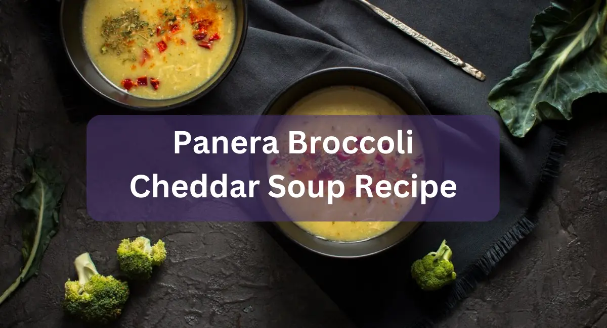 Panera Broccoli Cheddar Soup Recipe